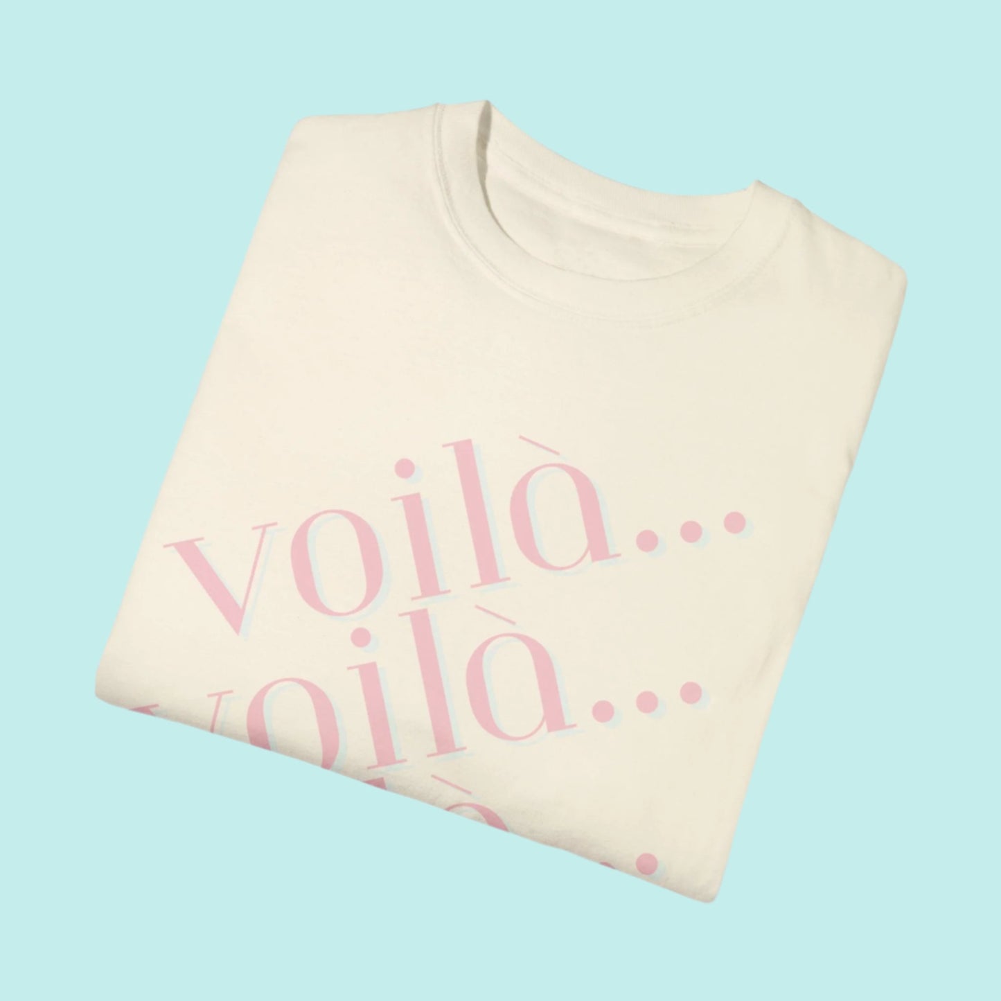 Voilà... Voilà... Voila...Garment-Dyed Relaxed fit T-shirt